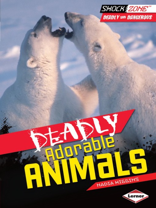 Title details for Deadly Adorable Animals by Nadia Higgins - Available
